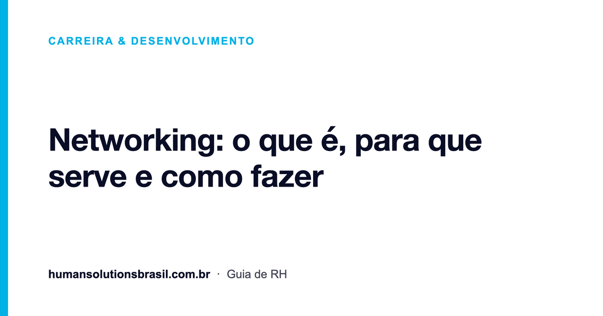 Networking: o que é e como fazer | Human Solutions